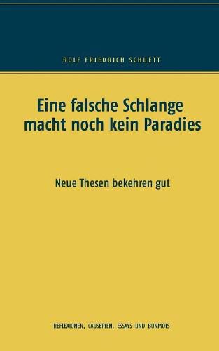 Cover image for Eine falsche Schlange macht noch kein Paradies: Neue Thesen bekehren gut