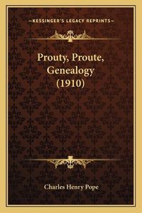 Cover image for Prouty, Proute, Genealogy (1910)