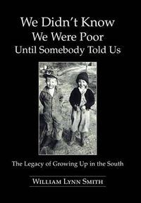 Cover image for We Didn't Know We Were Poor Until Somebody Told Us