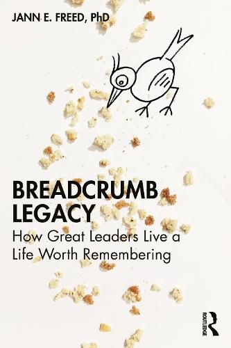 Cover image for Breadcrumb Legacy: How Great Leaders Live a Life Worth Remembering