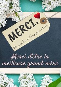 Cover image for Merci D'etre La Meilleure Grand-Mere