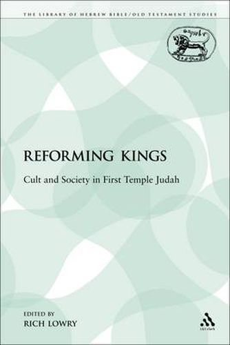 Cover image for The Reforming Kings: Cult and Society in First Temple Judah