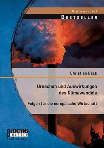 Cover image for Ursachen und Auswirkungen des Klimawandels: Folgen fur die europaische Wirtschaft