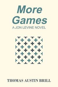 Cover image for More Games: A Jon Levine Novel