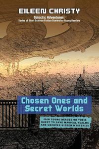 Cover image for Chosen Ones and Secret Worlds