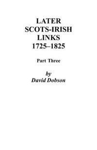 Cover image for Later Scots-Irish Links, 1725-1825: Part Three