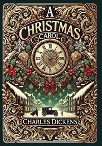 Cover image for A Christmas Carol (Collector's Edition) (Illustrated) (Laminated Hardback with Jacket)