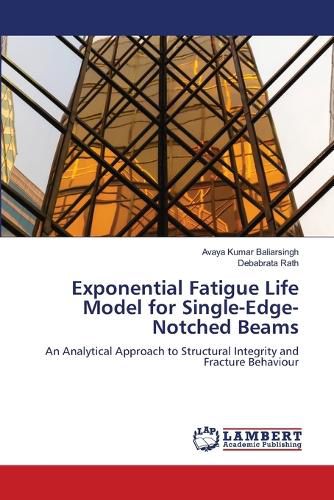 Cover image for Exponential Fatigue Life Model for Single-Edge-Notched Beams