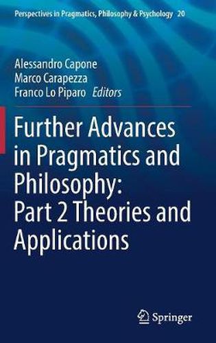 Cover image for Further Advances in Pragmatics and Philosophy: Part 2 Theories and Applications