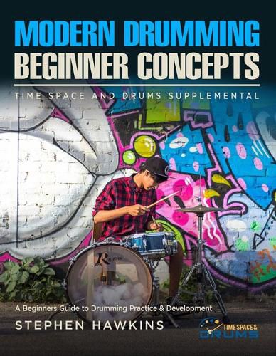 Cover image for Modern Drumming Concepts: A Beginners Guide to Drumming Practice & Development