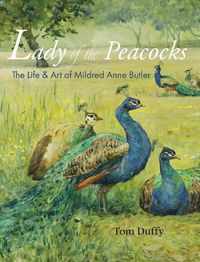 Cover image for Life and Art of Mildred Anne Butler Lady of the Peacocks