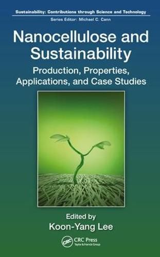 Cover image for Nanocellulose and Sustainability: Production, Properties, Applications, and Case Studies