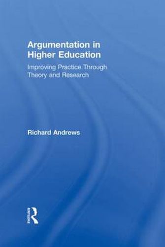 Cover image for Argumentation in Higher Education: Improving Practice Through Theory and Research