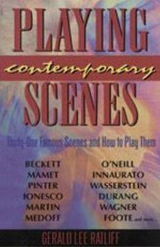 Cover image for Playing Contemporary Scenes: Thirty-One Famous Scenes & How to Play Them