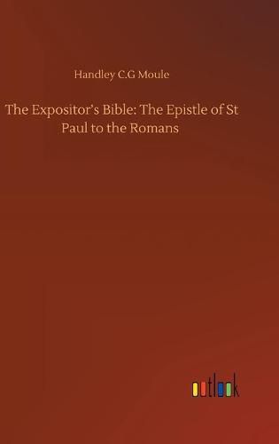 The Expositor's Bible: The Epistle of St Paul to the Romans