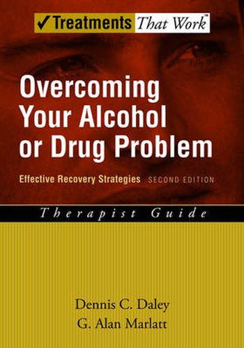 Cover image for Overcoming Your Alcohol or Drug Problem: Therapist Guide: Effective Recovery Strategies