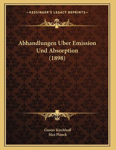 Cover image for Abhandlungen Uber Emission Und Absorption (1898)