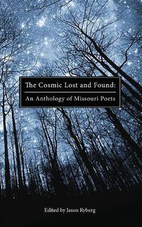 Cover image for The Cosmic Lost and Found: An Anthology of Missouri Poets