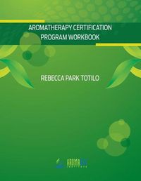 Cover image for Aromatherapy Certification Program Workbook