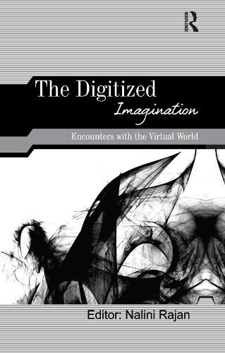 Cover image for The Digitized Imagination: Encounters with the Virtual World