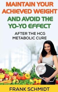 Cover image for Maintain your Achieved Weight - and Avoid the Yo-Yo Effect