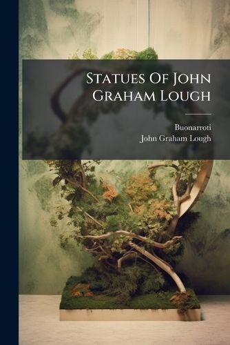Cover image for Statues Of John Graham Lough