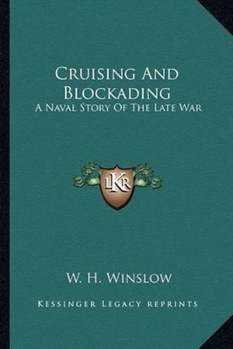 Cover image for Cruising and Blockading: A Naval Story of the Late War