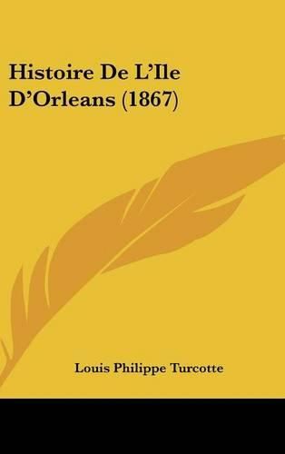 Histoire de L'Ile D'Orleans (1867)