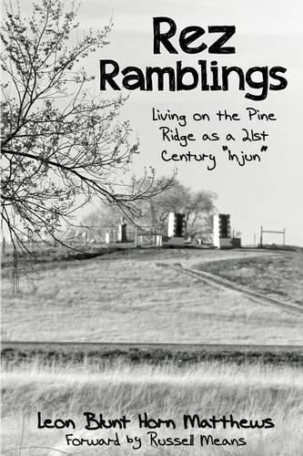 Cover image for Rez Ramblings: Living on the Pine Ridge as 21st Century as an  Injun