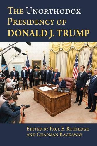Cover image for The Unorthodox Presidency of Donald J. Trump