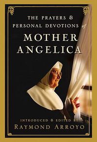 Cover image for The Prayers and Personal Devotions of Mother Angelica