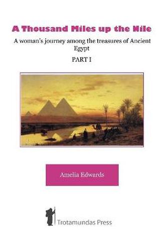 Cover image for A Thousand Miles Up the Nile: A Woman's Journey Among the Treasures of Ancient Egypt