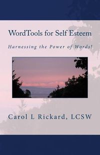 Cover image for Wordtools for Self Esteem: Harnessing the Power of Words!