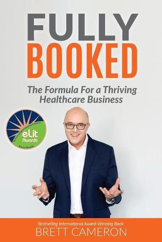 Cover image for Fully Booked: The Formula for a Thriving Healthcare Business