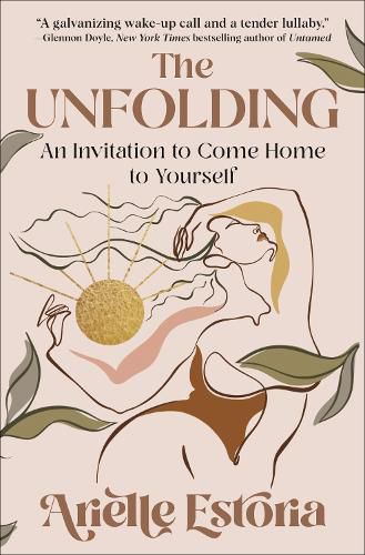 Cover image for The Unfolding: An Invitation to Come Home to Yourself