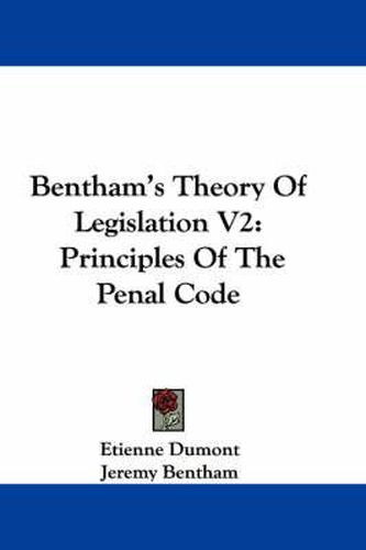 Cover image for Bentham's Theory of Legislation V2: Principles of the Penal Code