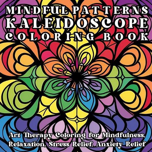 Cover image for Mindful Patterns Kaleidoscope Coloring Book