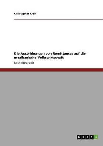 Cover image for Die Auswirkungen Von Remittances Auf Die Mexikanische Volkswirtschaft