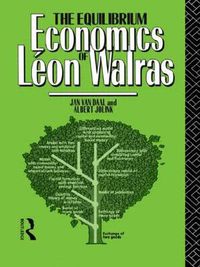 Cover image for The Equilibrium Economics of Leon Walras