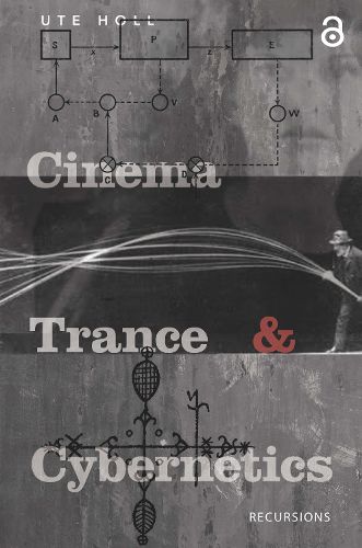 Cover image for Cinema, Trance and Cybernetics