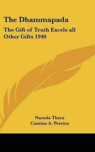 Cover image for The Dhammapada: The Gift of Truth Excels All Other Gifts 1940