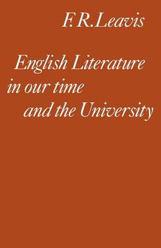 Cover image for English Literature in our Time and the University: The Clark Lectures 1967