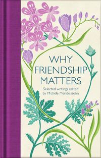 Cover image for Why Friendship Matters: Selected Writings