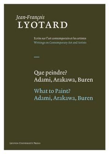 Que peindre?/What to Paint?: Adami, Arakawa, Buren