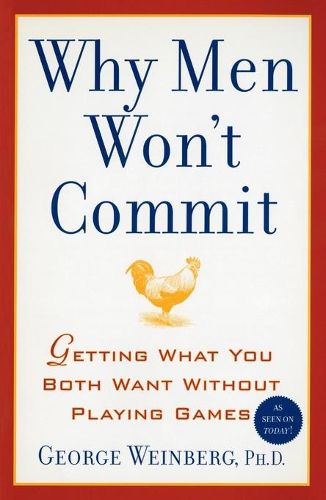 Cover image for Why Men Won't Commit: Getting What You Both Want Without Playing Games