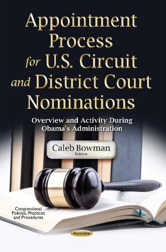 Cover image for Appointment Process for U.S. Circuit & District Court Nominations: Overview & Activity During Obama's Administration