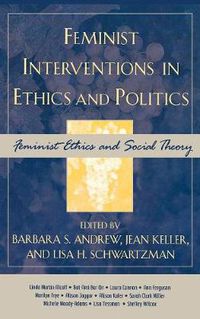 Cover image for Feminist Interventions in Ethics and Politics: Feminist Ethics and Social Theory