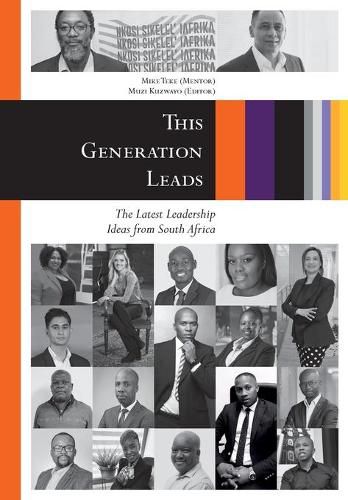 Cover image for This Generation Leads: The Latest Leadership Ideas from South Africa