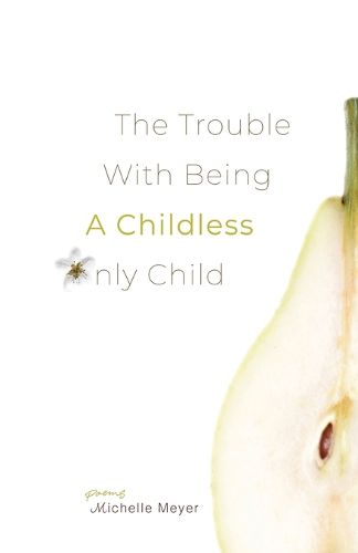 Cover image for The Trouble with Being a Childless Only Child