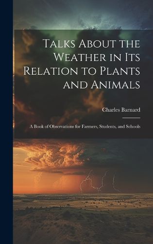 Cover image for Talks About the Weather in Its Relation to Plants and Animals